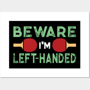 Beware I'm Left Handed Funny Ping Pong Gift Posters and Art
